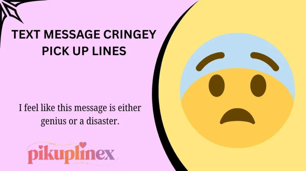 Text Message Cringey Pick Up Lines