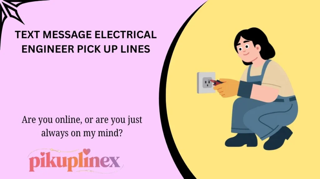 Text Message Electrical Engineer Pick Up Lines