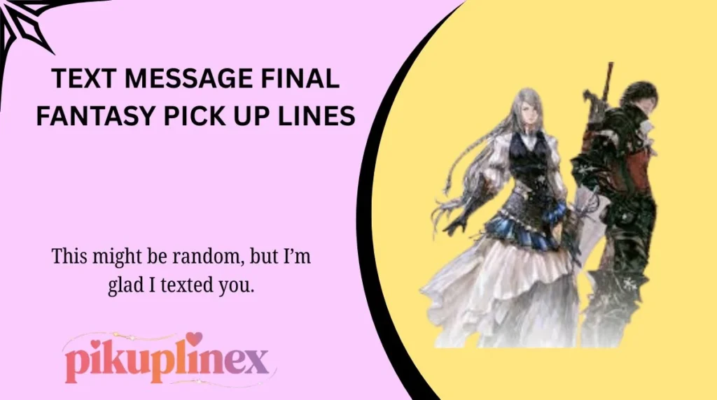 Text Message Final Fantasy Pick Up Lines