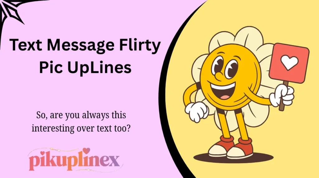 Text Message Flirty Pic UpLines