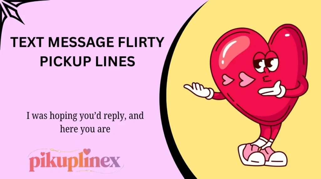 Text Message Flirty Pickup Lines