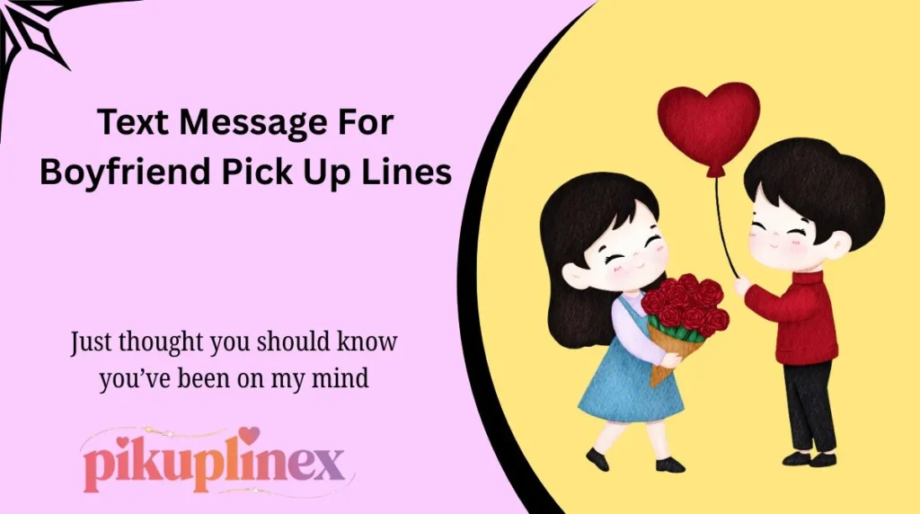Text Message For Boyfriend Pick Up Lines