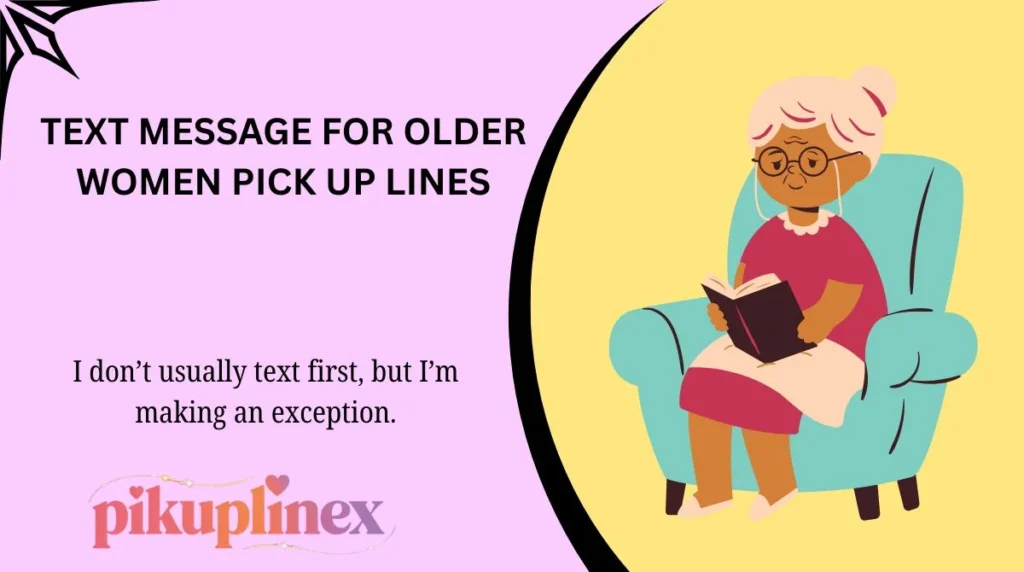 Text Message For Older Women Pick Up Lines