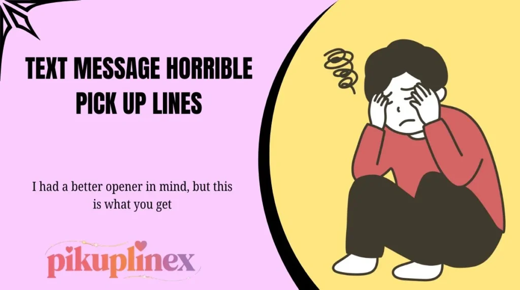 Text message horrible pick up lines
