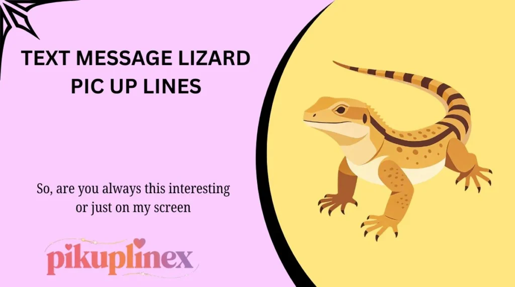 Text Message Lizard Pic Up Lines