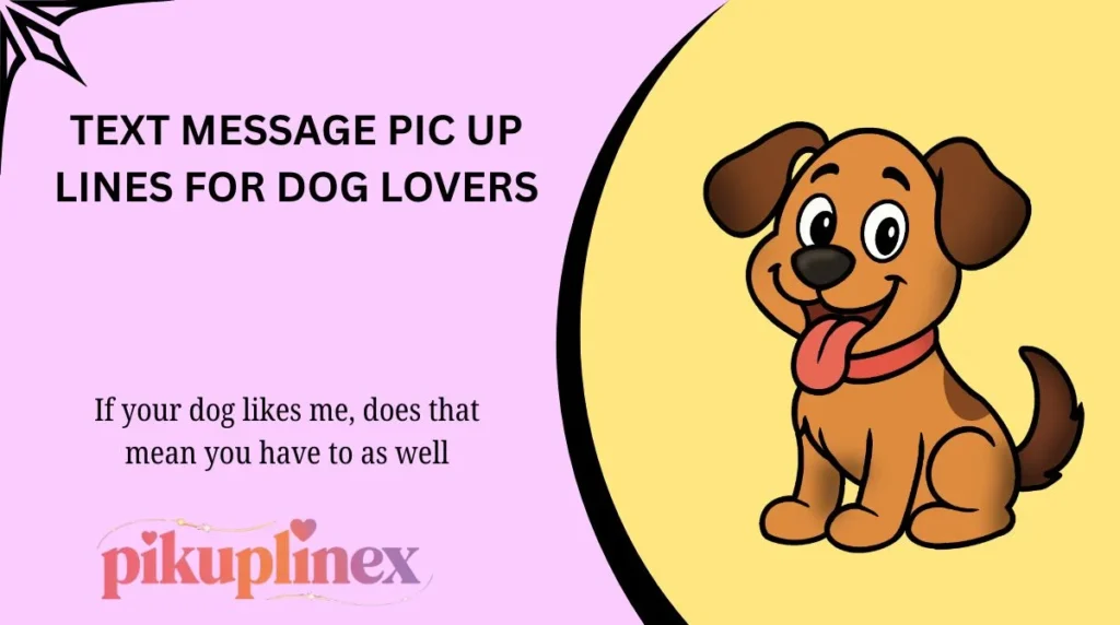 Text message pic up lines for dog lovers