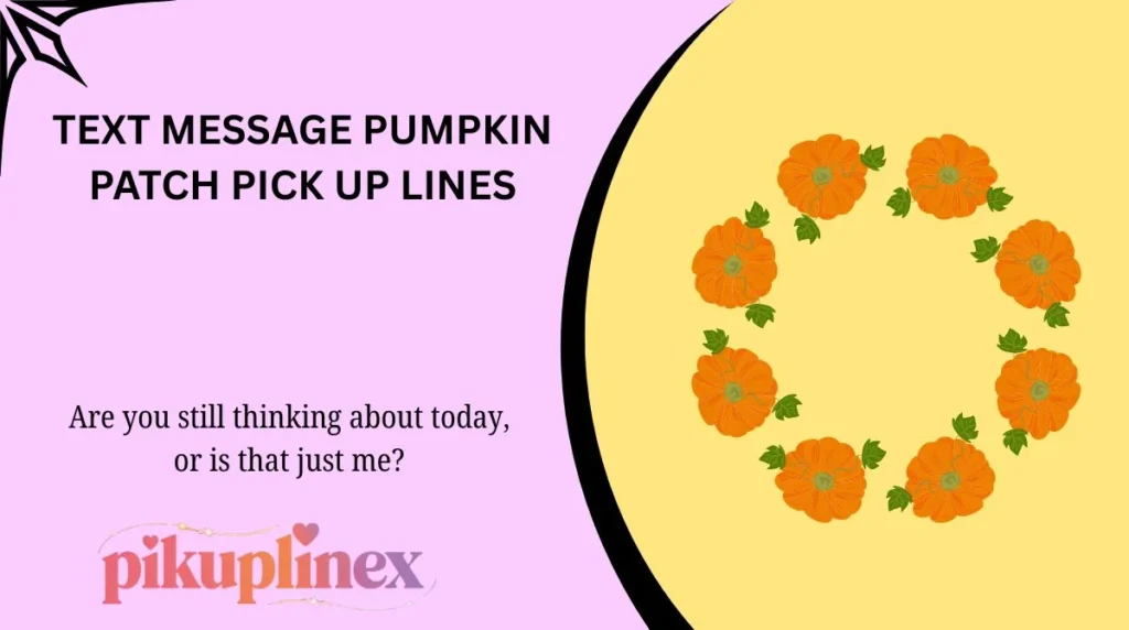 Text Message Pumpkin Patch Pick Up Lines