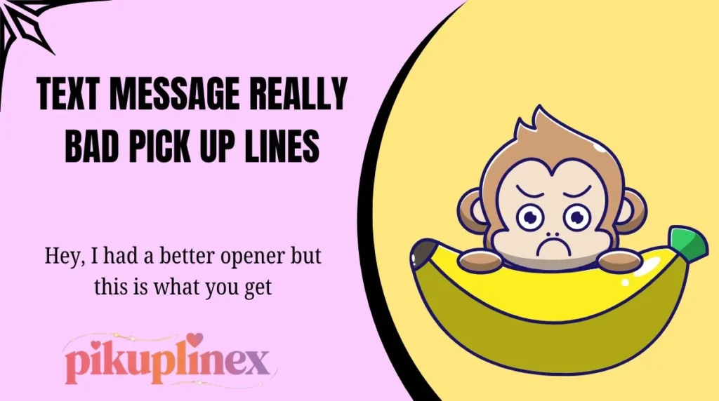 Text Message Really Bad Pick Up Lines
