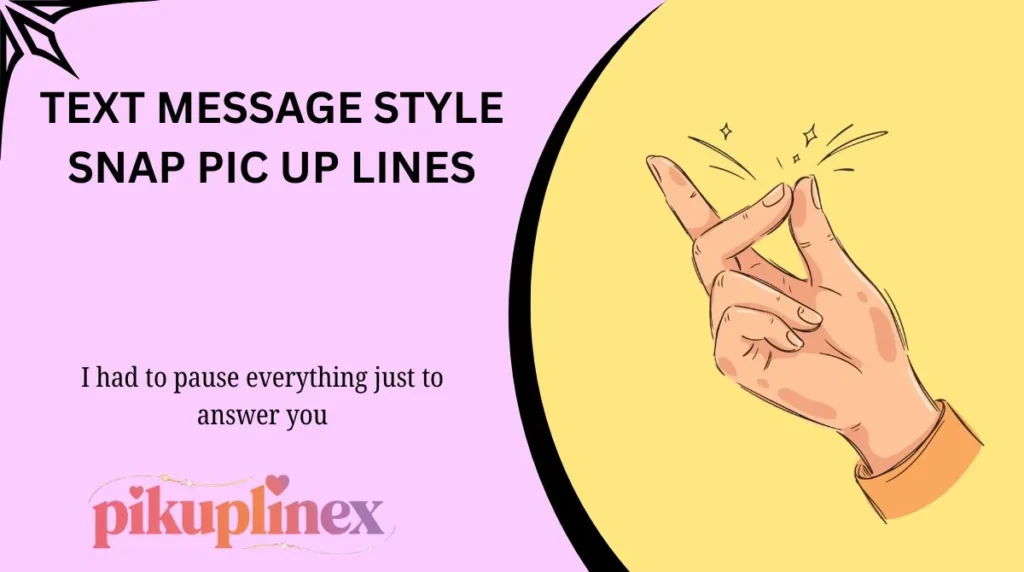 Text Message Style Snap Pic Up Lines