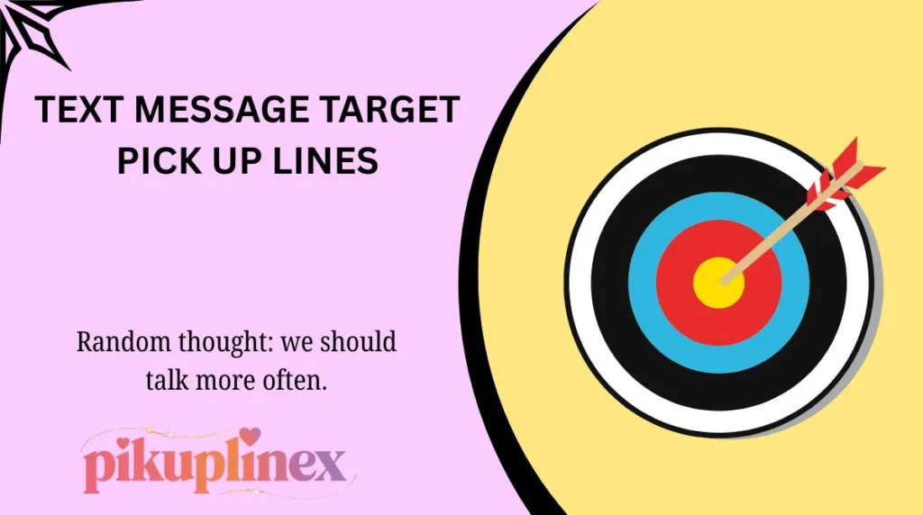 Text Message Target Pick Up Lines