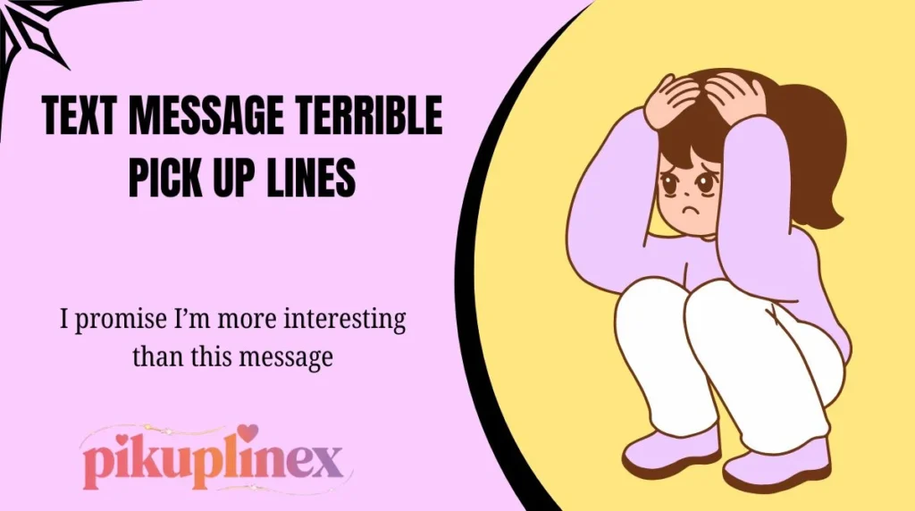 Text Message Terrible Pick Up Lines