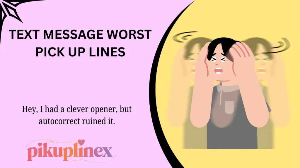 Text Message Worst Pick Up Lines