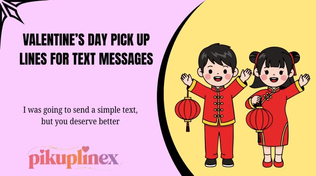 Valentine’s Day Pick Up Lines for Text Messages