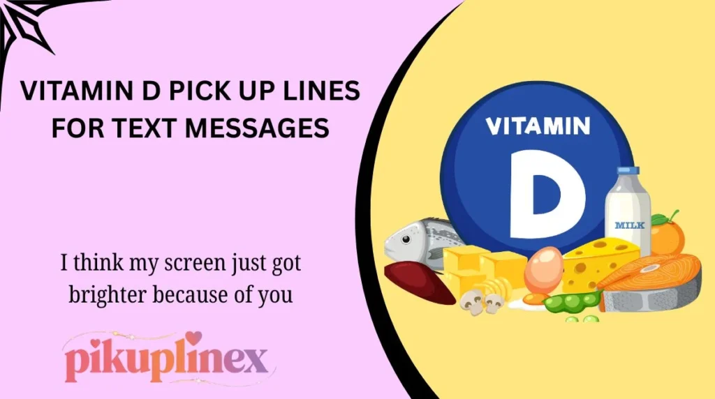 Vitamin D Pick Up Lines for Text Messages