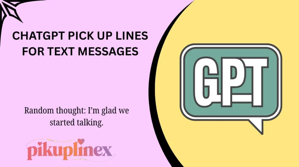 ChatGPT Pick Up Lines for Text Messages