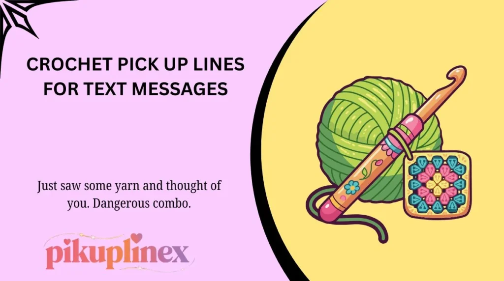 Crochet Pick Up Lines for Text Messages