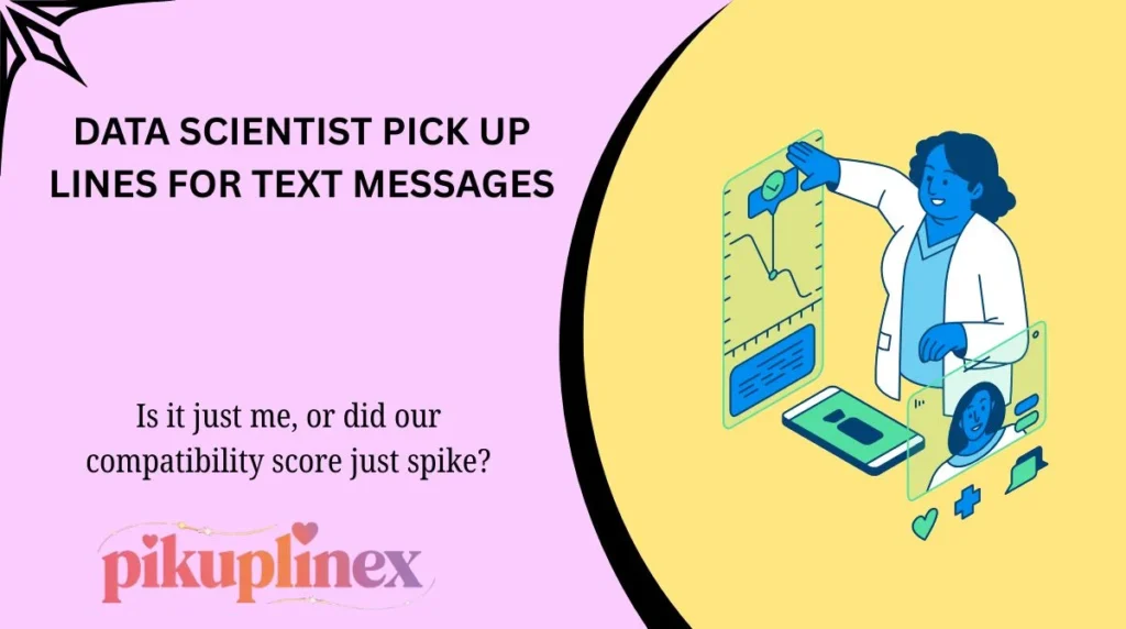 Data Scientist Pick Up Lines for Text Messages