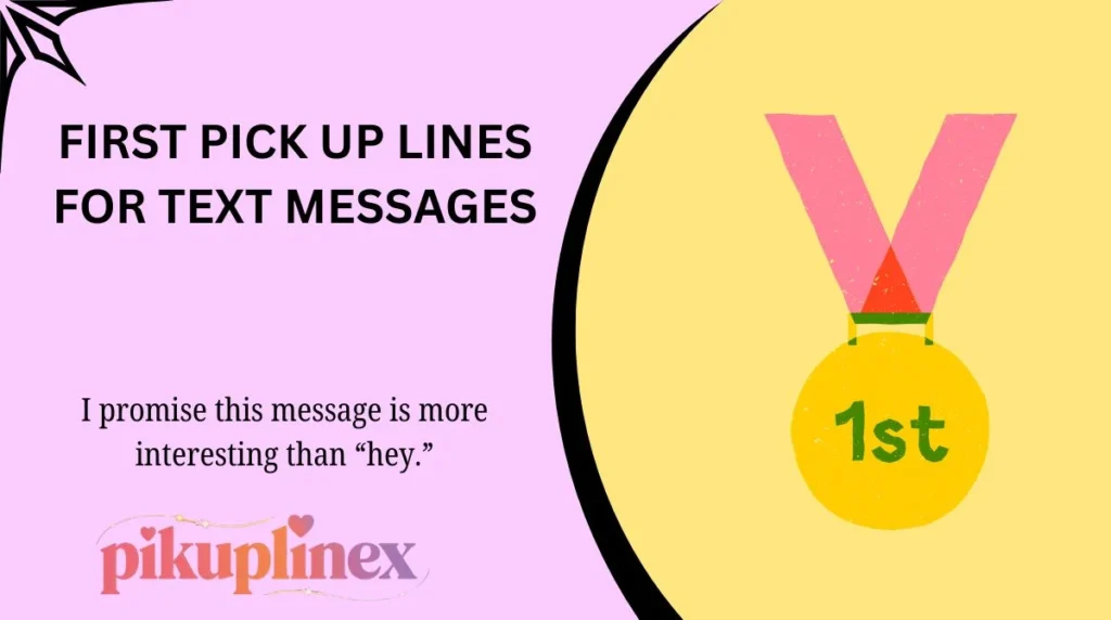 First Pick Up Lines for Text Messages