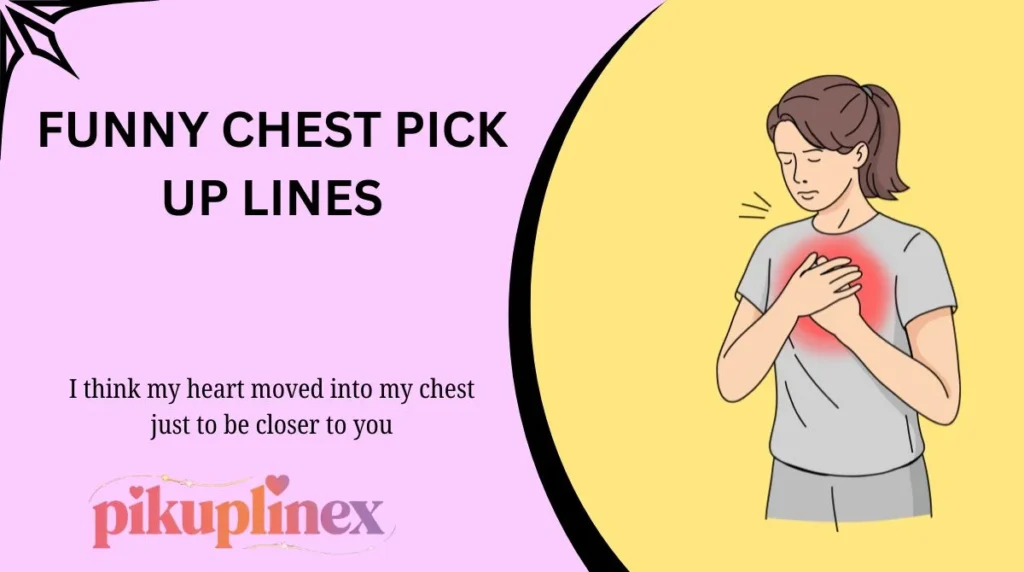 Funny Chest Pick Up Lines
