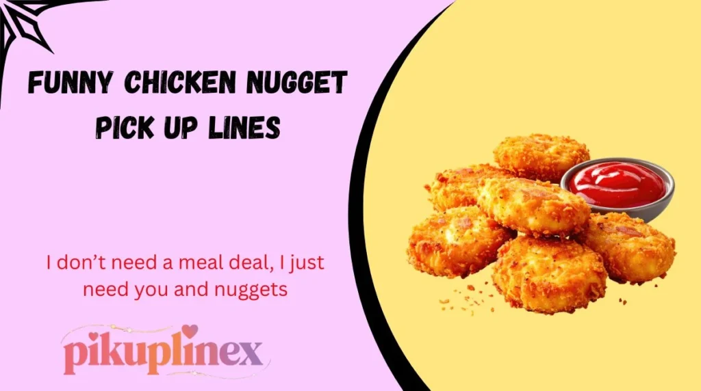Funny Chicken Nugget Pick Up Lines