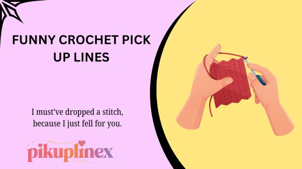 Funny Crochet Pick Up Lines