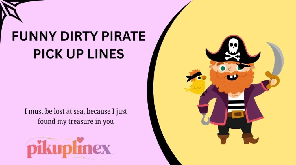 Funny Dirty Pirate Pick Up Lines