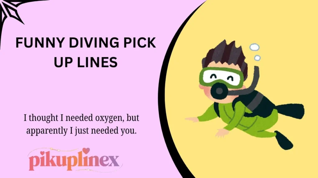 Funny Diving Pick Up Lines