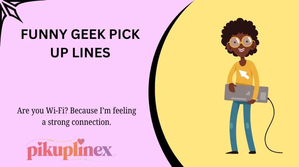 Funny Geek Pick Up Lines