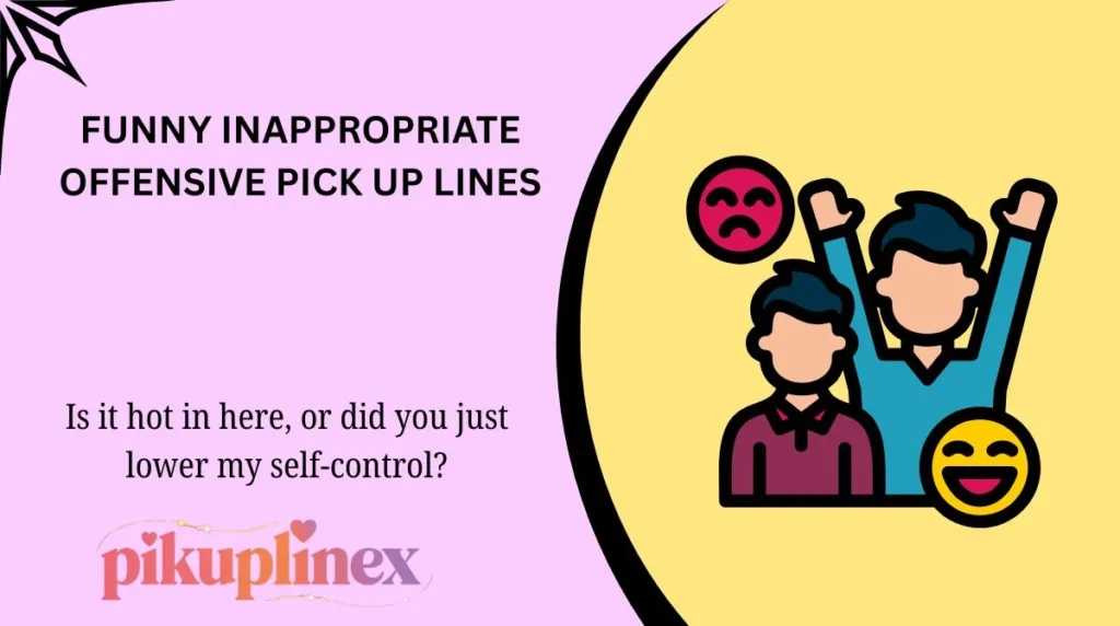 Funny Inappropriate Offensive Pick Up Lines