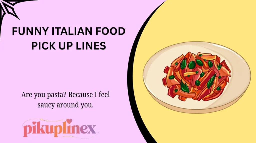 Funny Italian Food Pick Up Lines