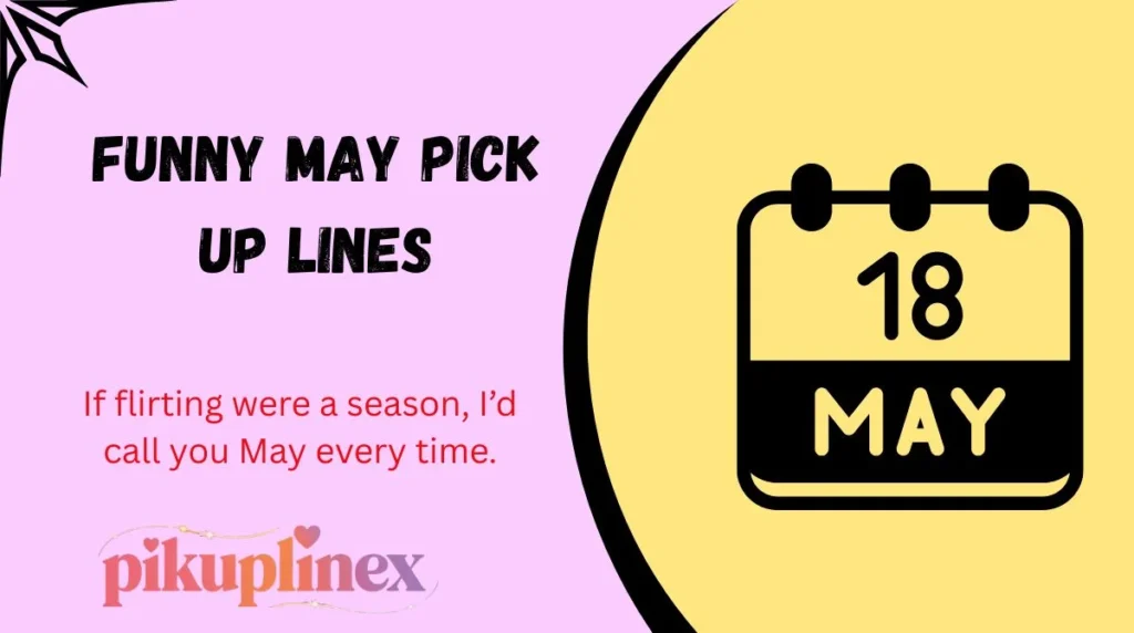 Funny May Pick Up Lines