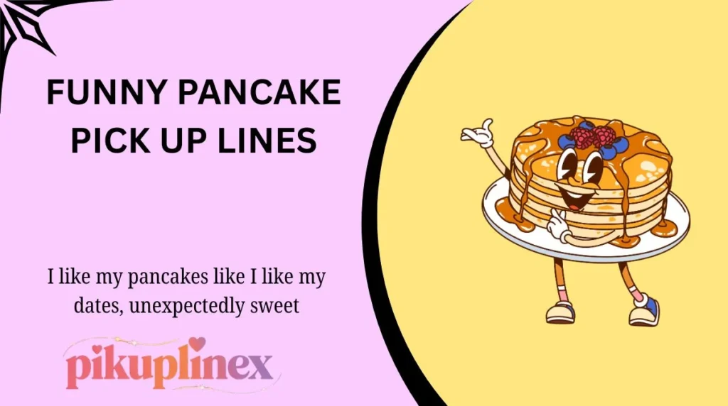 Funny Pancake Pick Up Lines