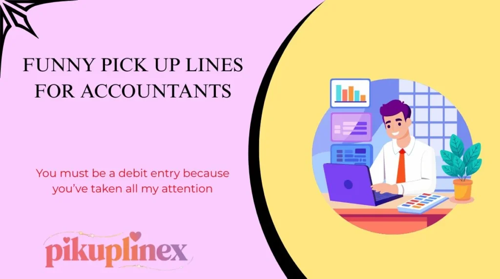 Funny pick up lines for accountants