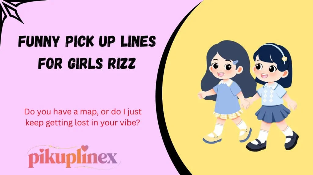 Funny pick up lines for girls rizz