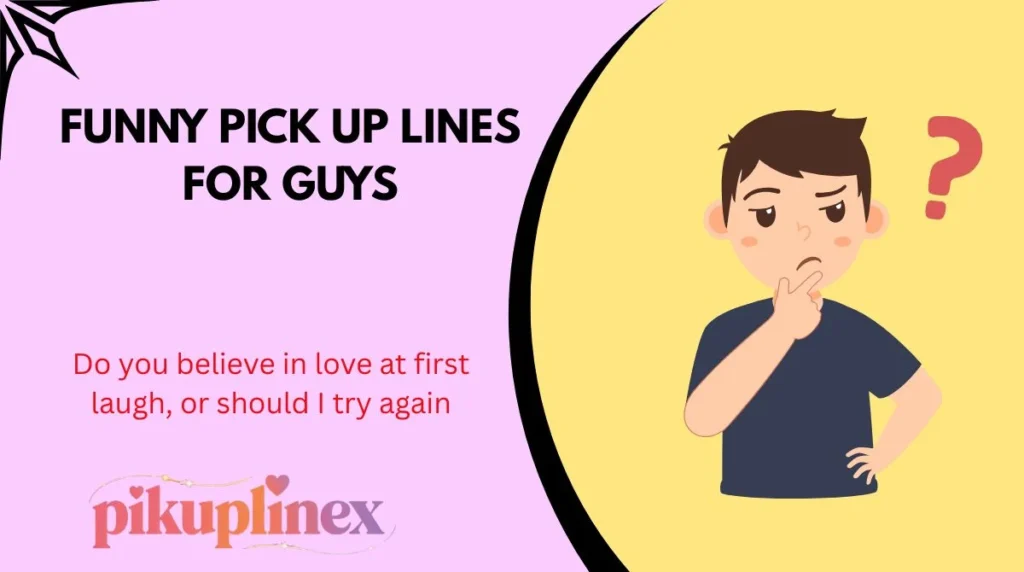 Funny Pick Up Lines for Guys