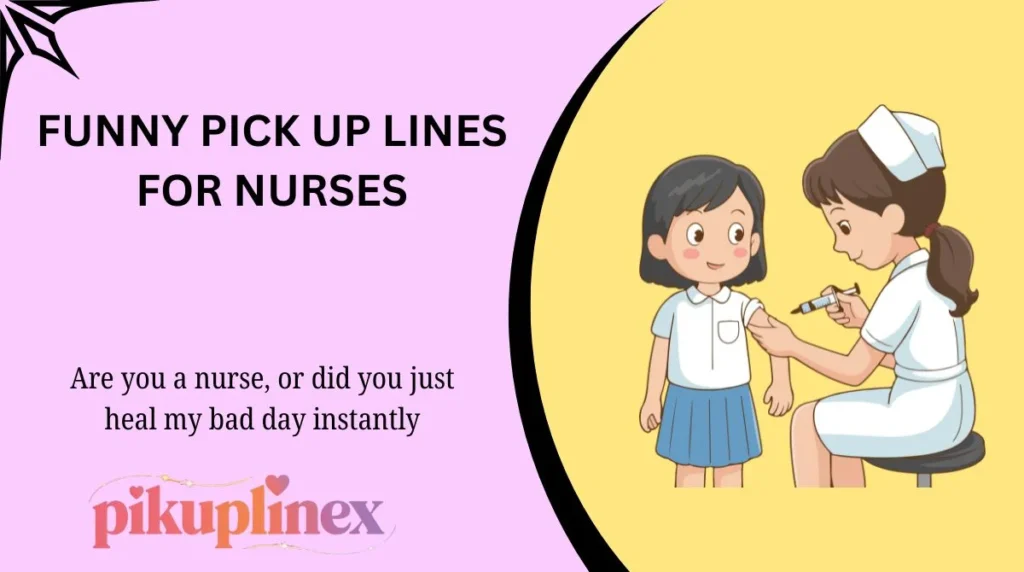 Funny Pick Up Lines for Nurses