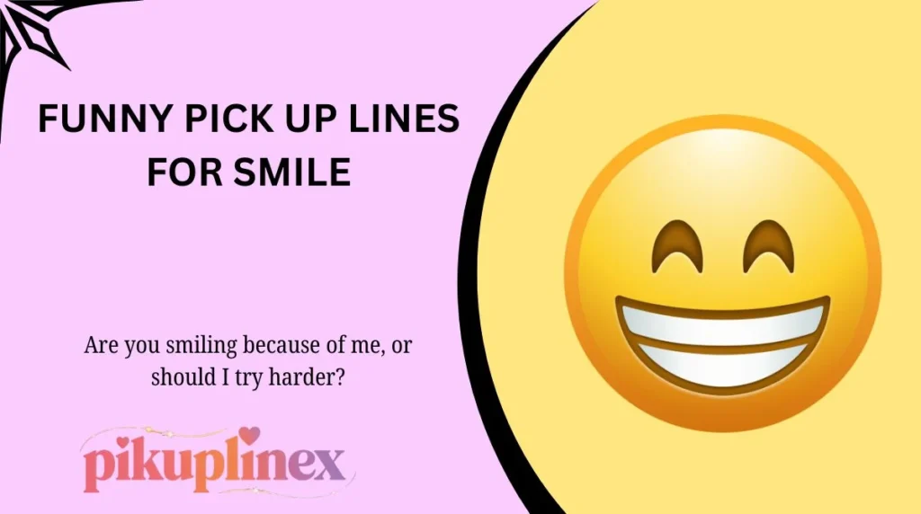 Funny Pick Up Lines for Smile