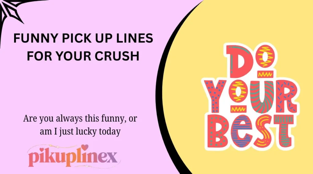 Funny pick up lines for your crush