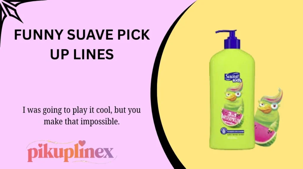 Funny Suave Pick Up Lines