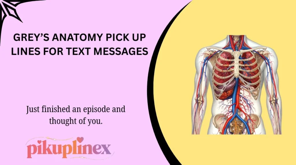 Grey’s Anatomy Pick Up Lines for Text Messages
