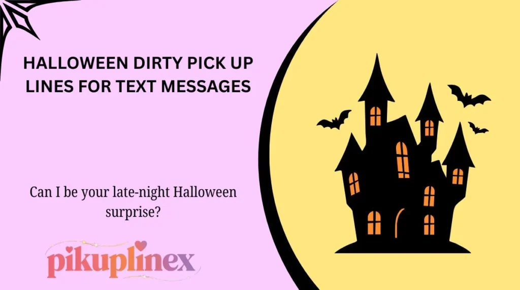 Halloween Dirty Pick Up Lines for Text Messages