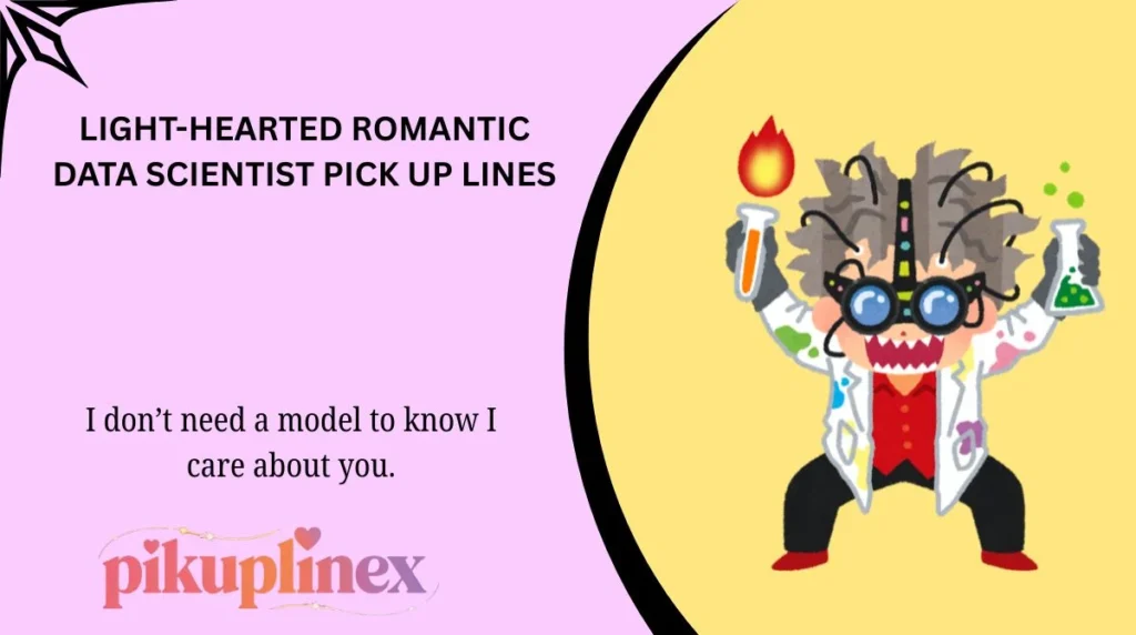 Light-Hearted Romantic Data Scientist Pick Up Lines