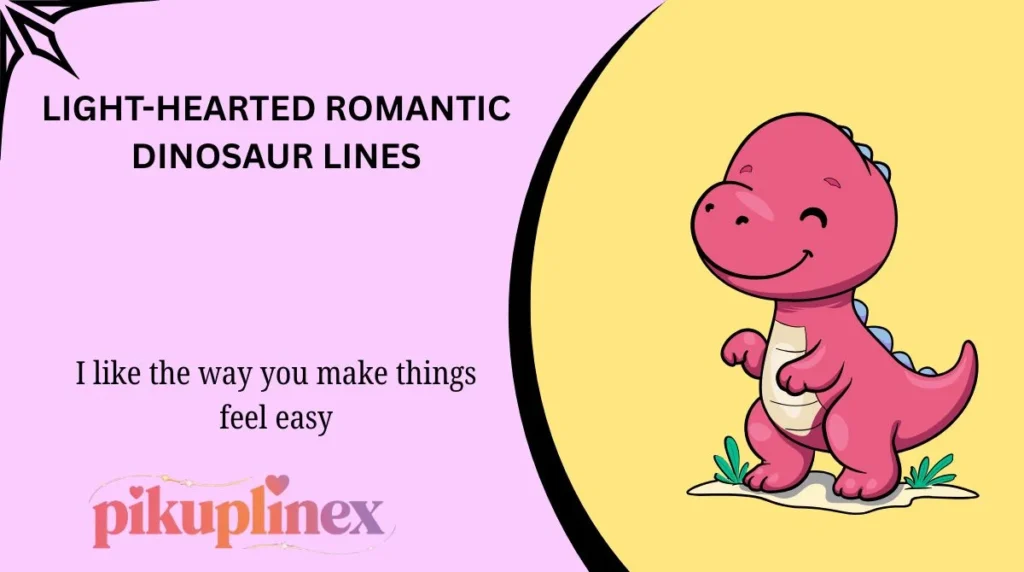 Light-Hearted Romantic Dinosaur Lines