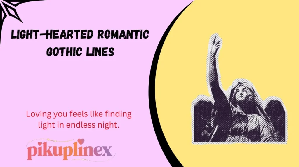 Light-Hearted Romantic Gothic Lines