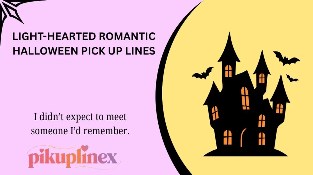 Light-Hearted Romantic Halloween Pick Up Lines