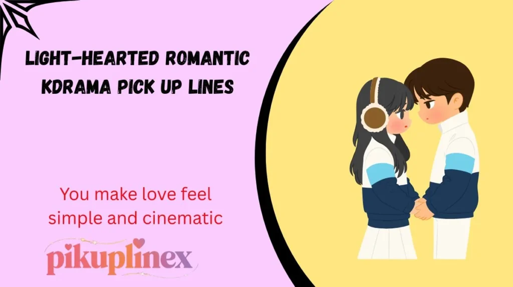 Light-hearted romantic Kdrama pick up lines
