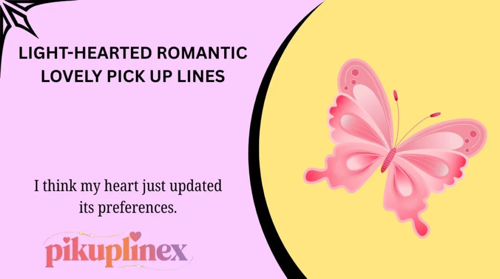 Light-Hearted Romantic Lovely Pick Up Lines