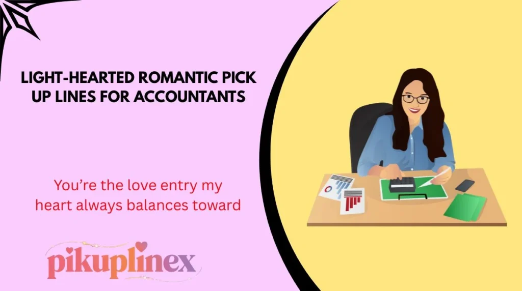 Light-hearted romantic pick up lines for accountants