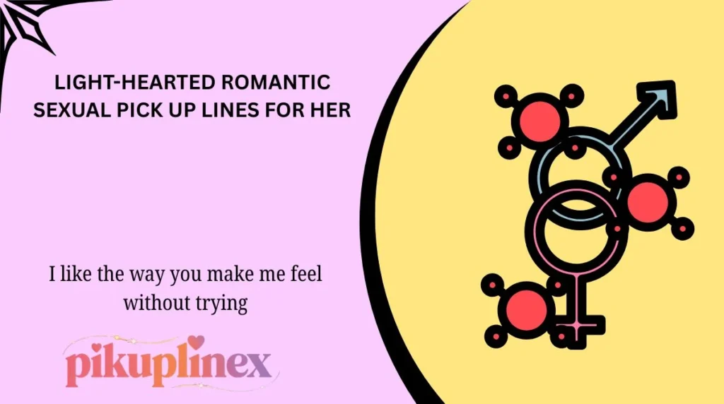 Light-hearted romantic sexual pick up lines for her