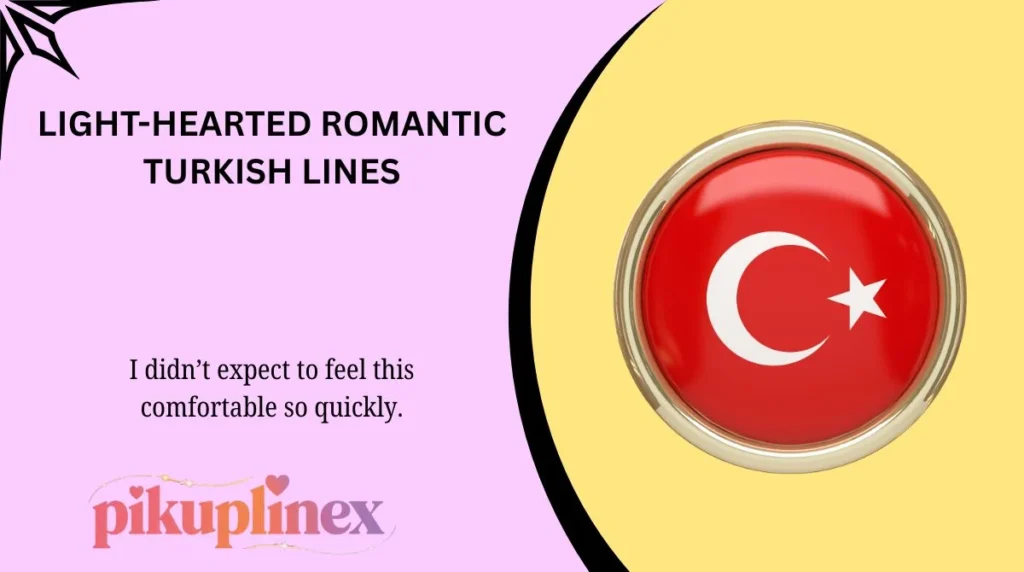 Light-Hearted Romantic Turkish Lines